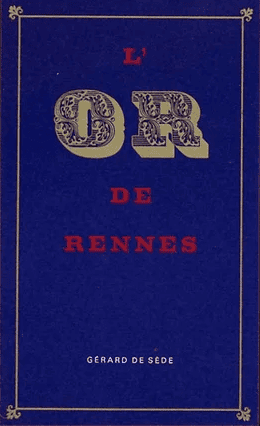 Rennes-le-château book cover of the gold of rennes: or the unusual life of berenger saunière, the priest of rennes-le-château by gerard de sade