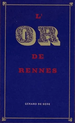 Rennes-le-château book cover of the gold of rennes: or the unusual life of berenger saunière, the priest of rennes-le-château by gerard de sade